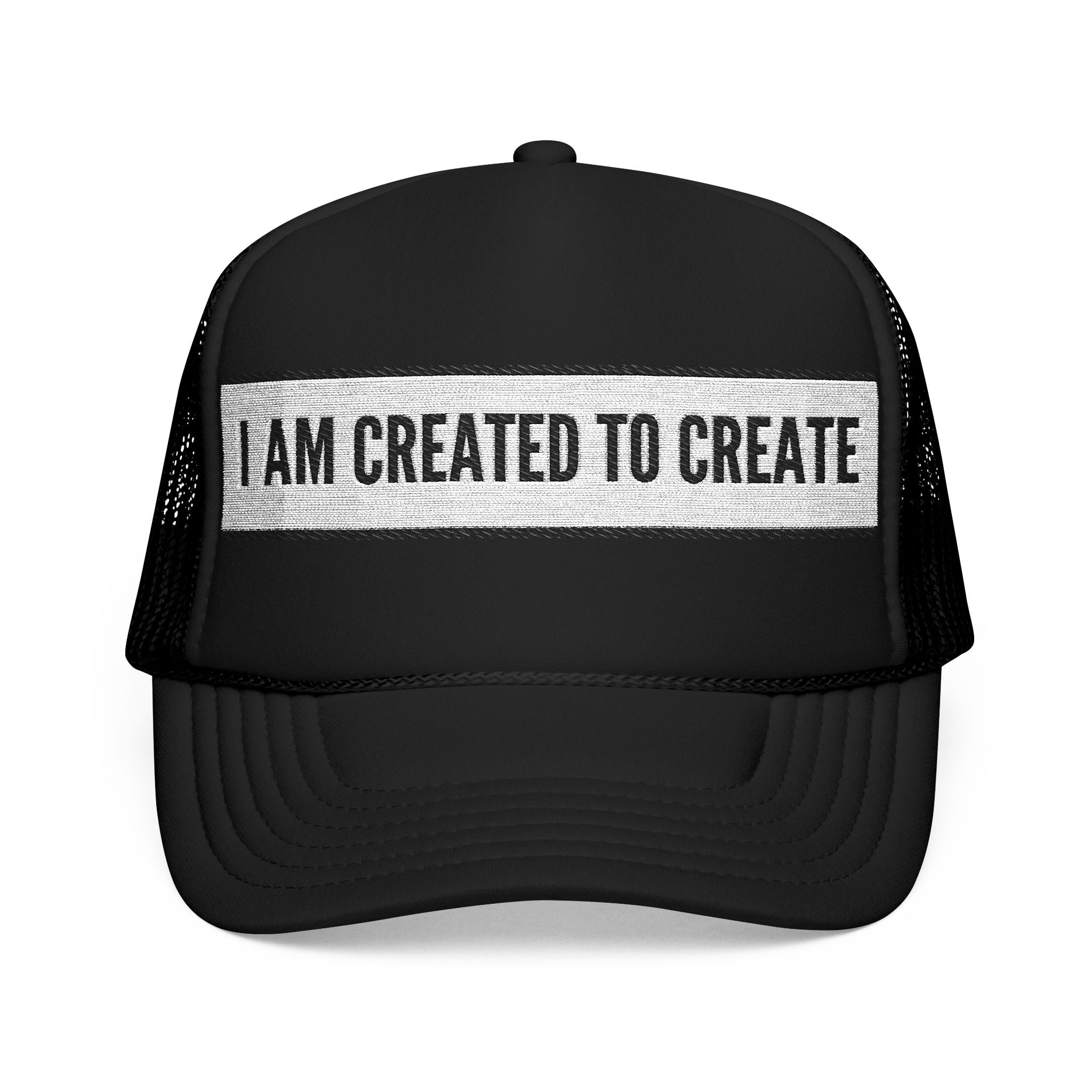 Embroidered Foam Trucker Hat - I AM CREATED TO CREATE