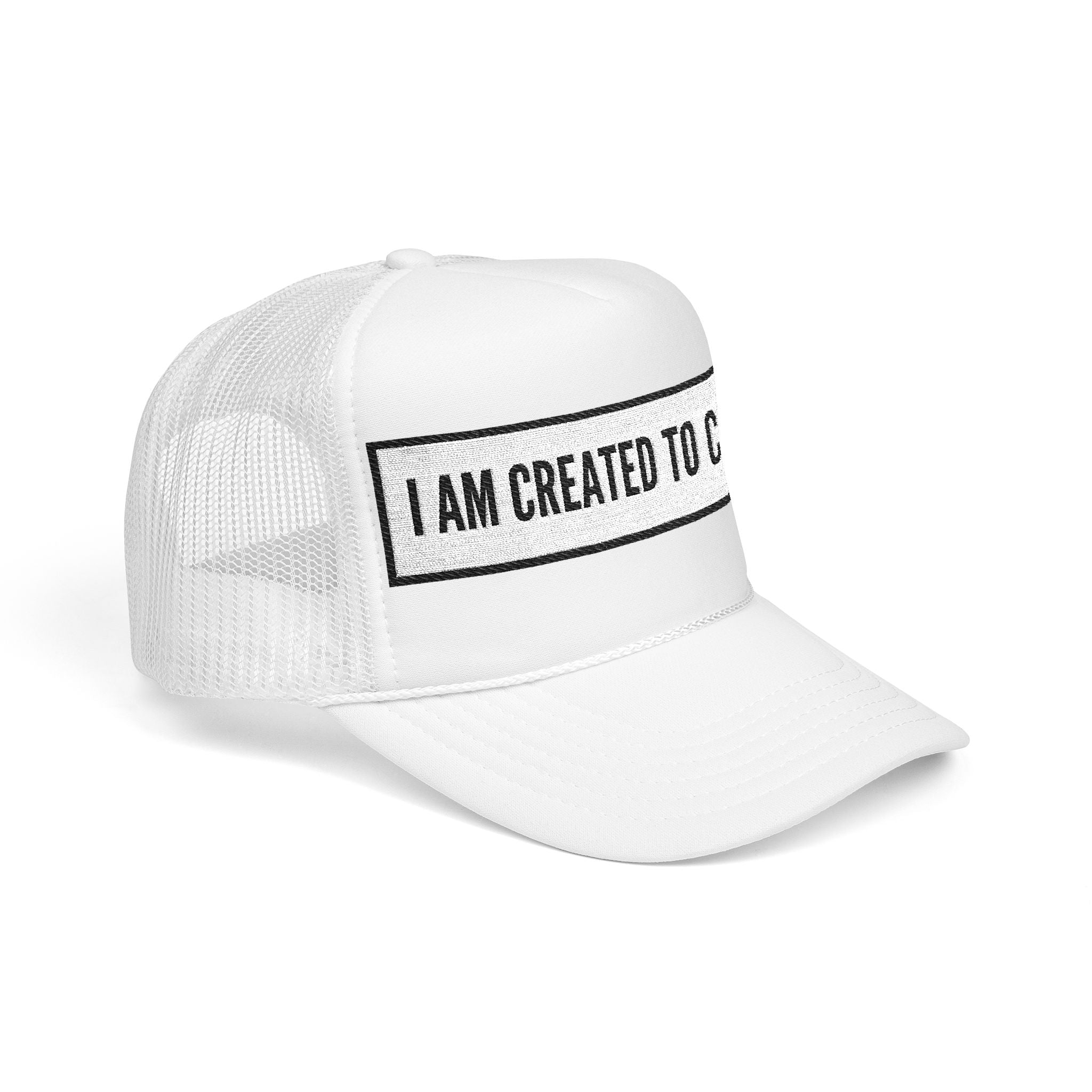Embroidered Foam Trucker Hat - I AM CREATED TO CREATE