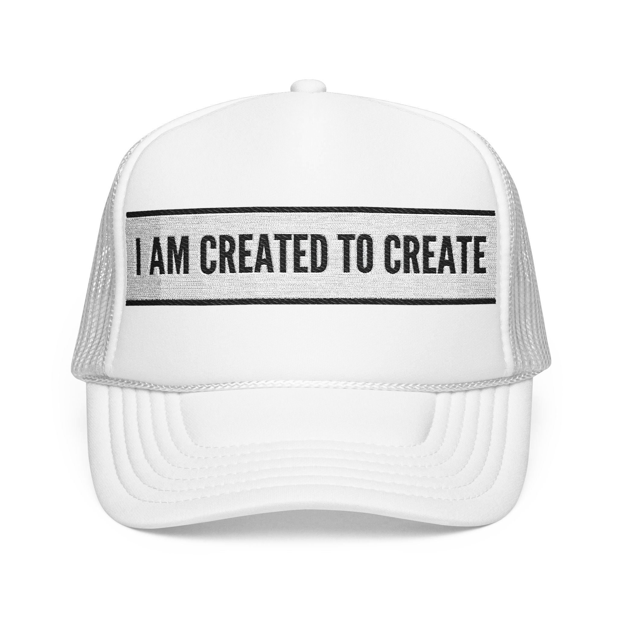 Embroidered Foam Trucker Hat - I AM CREATED TO CREATE