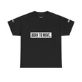 Load image into Gallery viewer, Born to Move | Heavy Cotton Tee
